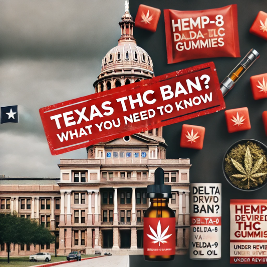 Texas THC Ban Proposal: What It Means for Hemp-Derived Products in 2025